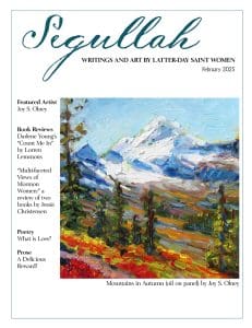Segullah February 2026 Edition cover with a landscape painting from Joy Olney titled "Mountains in Autumn"